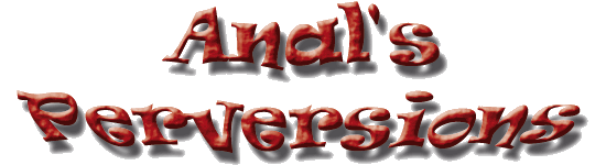 Anal's perversions